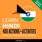 Learn Hindi : 400 actions + activities : everyday Hindi for beginners cover image cdn
