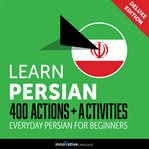 Learn Persian : 400 actions + activities : everyday Persian for beginners cover image cdn