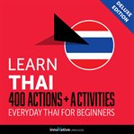 Learn Thai : 400 actions + activities : everyday Thai for beginners cover image cdn