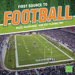 First source to football : rules, equipment, and key playing tips cover image cdn