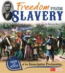 Freedom from slavery : causes and effects of the Emancipation Proclamation cover image cdn