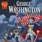 George washington. Leading a New Nation cover image cdn