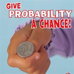 Give probability a chance! cover image cdn