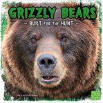 Grizzly bears : built for the hunt cover image cdn