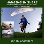 Hanging in there : one man and his dad take on the Alps in the world's toughest race cover image cdn