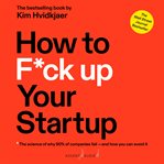 How to f**k up your startup. The Science Behind Why 90% of Companies Fail - and How You Can Avoid It cover image cdn