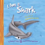 I am a shark. The Life of a Hammerhead Shark cover image cdn