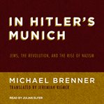 In Hitler's Munich : Jews, the Revolution, and the Rise of Nazism cover image cdn