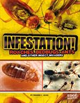 Infestation! : roaches, bedbugs, ants and other insect invaders cover image cdn