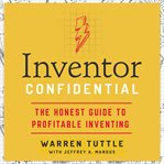 Inventor confidential : the honest guide to profitable inventing cover image cdn