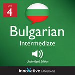Learn bulgarian - level 4: intermediate bulgarian, volume 1. Lessons 1-25 cover image cdn