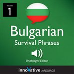 Learn bulgarian: bulgarian survival phrases, volume 1. Lessons 1-25 cover image cdn