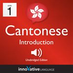 Learn cantonese - level 1: introduction to cantonese, volume 1. Lessons 1-25 cover image cdn
