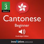 Learn cantonese - level 3: beginner cantonese, volume 2. Lessons 1-25 cover image cdn