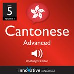 Learn cantonese - level 5: advanced cantonese, volume 1. Lessons 1-25 cover image cdn
