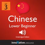 Learn chinese - level 3: lower beginner chinese, volume 1. Lessons 1-25 cover image cdn