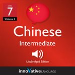 Learn Chinese. Level 7, intermediate, volume 2, lessons 1-25 cover image cdn