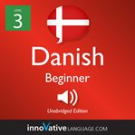 Learn danish - level 3: beginner danish, volume 1. Lessons 1-25 cover image cdn