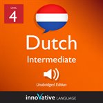 Learn dutch - level 4: intermediate dutch, volume 1. Lessons 1-25 cover image cdn