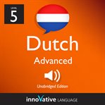 Learn dutch - level 5: advanced dutch, volume 1. Lessons 1-25 cover image cdn
