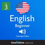 Learn English - level 3: beginner English : Volume 1: Lessons 1-25 cover image cdn
