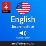 Learn english - level 4: intermediate english, volume 2. Lessons 1-25 cover image cdn