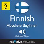 Learn Finnish. Level 2: absolute beginner Finnish cover image cdn