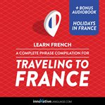 A complete phrase compilation for traveling to France cover image cdn