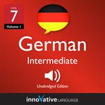 Learn German - level 7: intermediate German : Volume 1: Lessons 1-25 cover image cdn