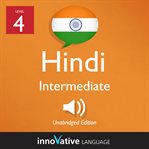 Learn hindi - level 4: intermediate hindi, volume 1. Lessons 1-25 cover image cdn