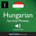 Learn hungarian: hungarian survival phrases, volume 1. Lessons 1-25 cover image cdn