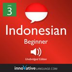 Learn indonesian - level 3: beginner indonesian, volume 1. Lessons 1-25 cover image cdn
