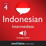 Learn indonesian - level 4: intermediate indonesian, volume 1. Lessons 1-25 cover image cdn