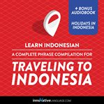 Learn indonesian: a complete phrase compilation for traveling to indonesia cover image cdn