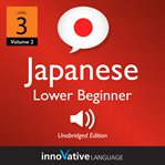 Learn japanese - level 3: lower beginner japanese, volume 2. Lessons 1-25 cover image cdn