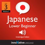 Learn Japanese : volume 3, lessons 1-25. Level 3, lower beginner cover image cdn