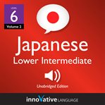 Learn japanese - level 6: lower intermediate japanese, volume 2. Lessons 1-25 cover image cdn