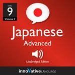Learn japanese - level 9: advanced japanese, volume 2. Lessons 1-25 cover image cdn