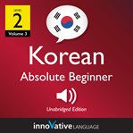 Learn korean - level 2: absolute beginner korean, volume 3. Lessons 1-25 cover image cdn