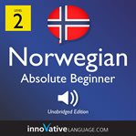 Learn Norwegian. Volume 1, Level 2, Absolute beginner cover image cdn