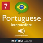 Learn Portuguese - level 7: intermediate Portuguese : Lesson 1-25 cover image cdn