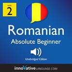 Learn romanian: level 2: absolute beginner romanian, volume 1. Lessons 1-25 cover image cdn