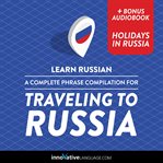 Learn russian: a complete phrase compilation for traveling to russia cover image cdn