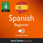 Learn Spanish - level 4: beginner Spanish : Volume 1: Lessons 1-25 cover image cdn