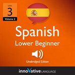 Learn Spanish - level 3: lower beginner Spanish : Volume 2: Lessons 1-20 cover image cdn