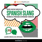 Must-know Mexican Spanish slang : words & phrases : extended version cover image cdn