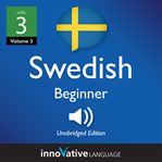 Learn swedish - level 4: beginner swedish, volume 3. Lessons 1-25 cover image cdn
