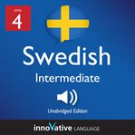 Learn swedish - level 4: intermediate swedish, volume 1. Lessons 1-25 cover image cdn
