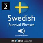 Learn swedish: swedish survival phrases, volume 2. Lessons 31-60 cover image cdn
