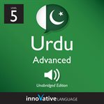 Learn urdu - level 5: advanced urdu, volume 1. Lessons 1-25 cover image cdn